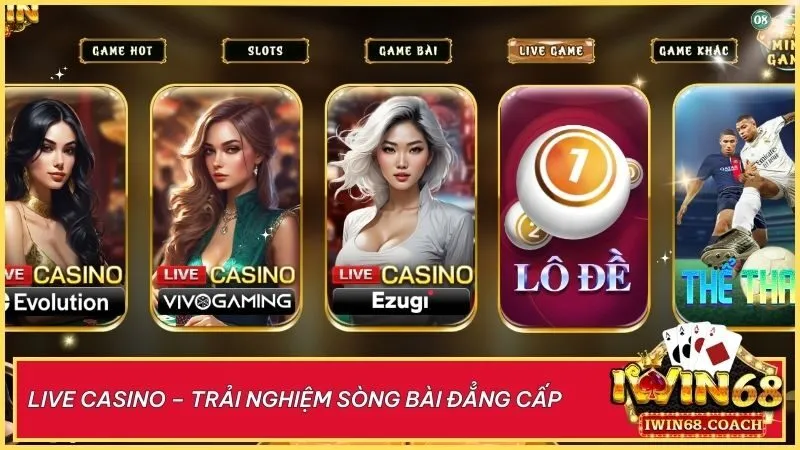 Iwin68 tái hiện không gian sòng bạc đẳng cấp với live casino trực tuyến