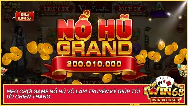 Tận dụng Wild - Scatter để thắng lớn trong hành trình hinh phục game nổ hũ Võ Lâm Truyền Kỳ tại Iwin68