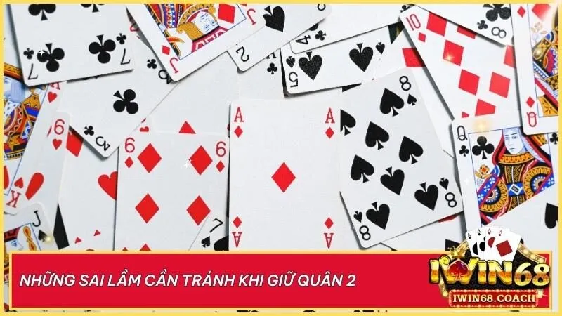 Quân 2 - Vũ khí mạnh nhưng đừng giữ quá lâu! Đánh đúng lúc để tránh rủi ro bị thối bài