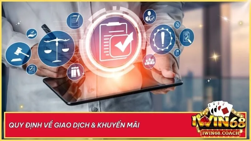 Điều Khoản Sử Dụng 2 Tận hưởng giao dịch nhanh chóng và khuyến mãi hấp dẫn tại Iwin68 – minh bạch, an toàn, và đẳng cấp