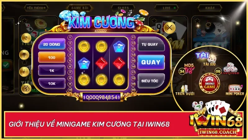 Kim Cương là minigame đổi thưởng đơn giản dễ chơi thu hút hàng ngàn lượt quay mỗi ngày tại Iwin68 club